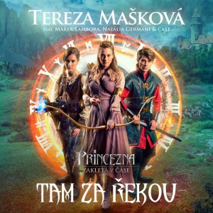 Tam za řekou (feat. Marek Lambora, Natália Germáni & Cast of Princezna ztracená v čase) [filmu Princezna ztracená v čase]