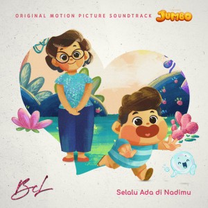 Selalu Ada di Nadimu (Original Soundtrack From “JUMBO") by Bunga Citra Lestari