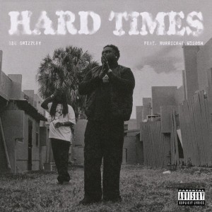 Hard Times (feat. Hurricane Wisdom)