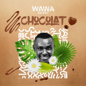 Chocolat by Wawa Salegy