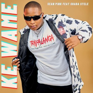 Ke wame ft. Shaba stele by Sean Pink & Shaba Stele