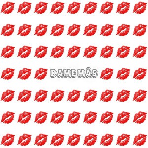 Dame Más