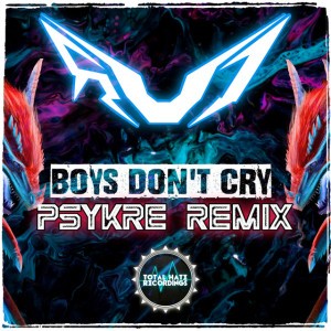 Boys Don't Cry - Psykre Remix