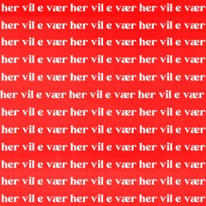 Her vil e vær