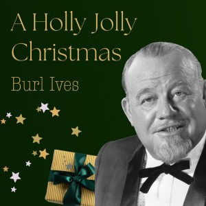 A Holly Jolly Christmas - Single Version by Burl Ives