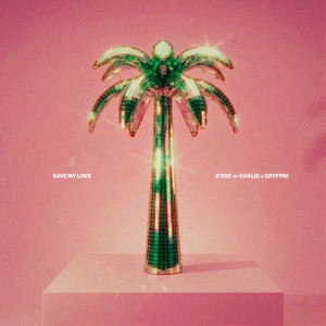 Save My Love by Kygo & Khalid & Gryffin