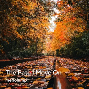 The Path I Move On