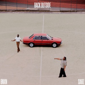 Back Outside by BNXN & Sarz