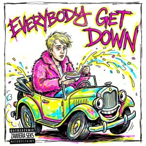 Everybody get down