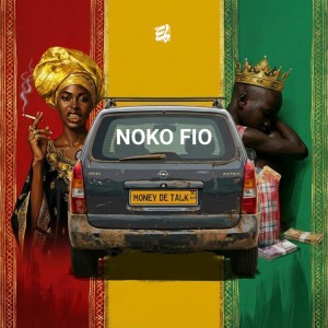 Noko Fio (Money Dey Talk) by E.L