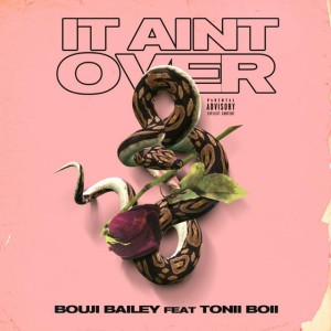 It Ain't Over (feat. Tonii Boii)