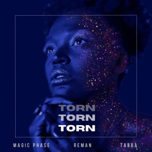 Torn by Magic Phase & Tabba & ReMan