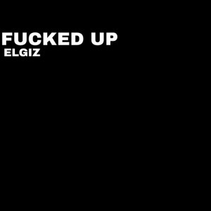 FUCKED UP