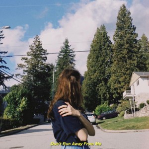 Don't Run Away From Me