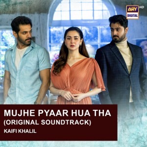 Mujhe Pyaar Hua Tha | Kaifi Khalil | ARY Digital
