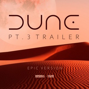 Dune, Pt. 3 Trailer (Epic Version)