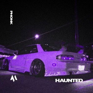 HAUNTED - PHONK ft. DRIFTMANE & Tazzy