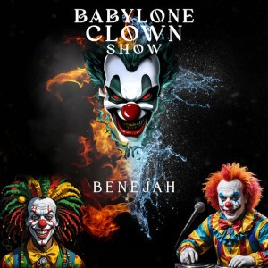 Babylone Clown Show by Benejah