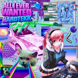 All I Ever Wanted - Hardtekk