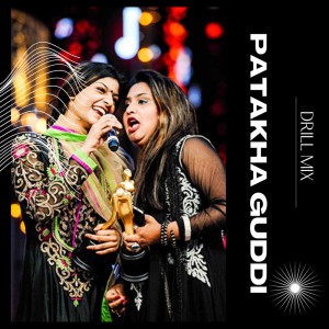 Patakha Guddi Drill Mix
