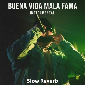 Buena Vida Mala Fama Slow Reverb - Instrumental