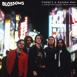 There's a Reason Why (I Never Returned Your Calls) by Blossoms