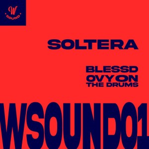 Soltera - W Sound 01 by W Sound & Blessd & Ovy On The Drums