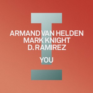 You (Extended Mix) by Armand Van Helden & Mark Knight & D. Ramirez
