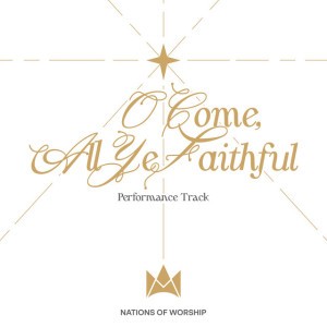 O Come All Ye Faithful - Performance Track