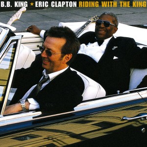 Riding With the King by Eric Clapton & B.B. King