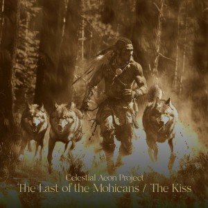 The Last of the Mohicans / The Kiss