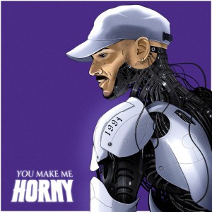 You Make Me Horny