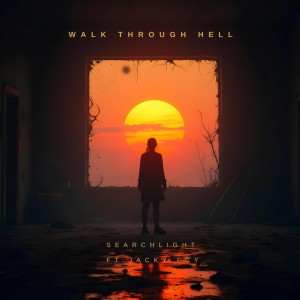 Walk Through Hell.