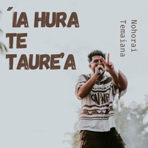 'Ia hura te taure'a
