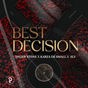 Best Decision by Jinger Stone & Kabza De Small & Sly