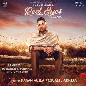 Red Eyes (feat. Gurlej Akhtar) [DJ Harsh Sharma & Sunix Thakor Remix]