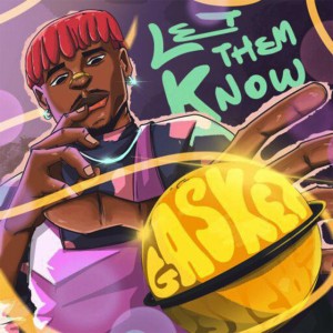 Let Them Know by DJ Gasket