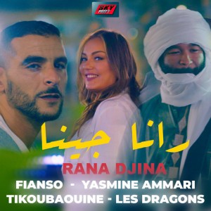 Rana Djina by Fianso & Yasmine Ammari & Tikoubaouine & Les Dragons