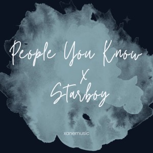 People You Know x Starboy - Remix