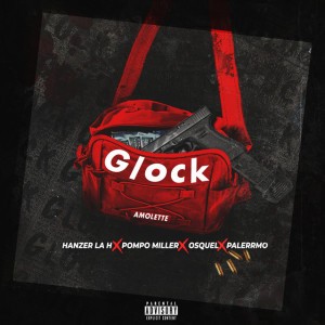 Glock (feat. Palerrmo, Hanzel La H, Osquel & Pompo Miller)
