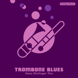 Trombone Blues (Remastered)