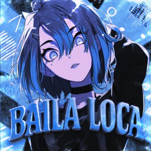 BAILA LOCA - Ultra Slowed