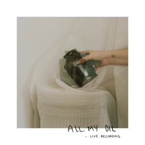 All My Oil - Live
