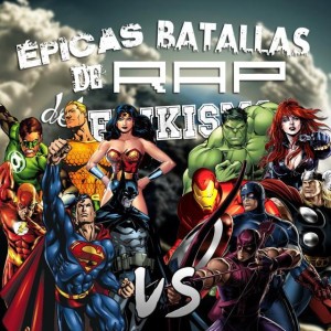 Los Vengadores Vs La Liga de la Justicia (Épicas Batallas de Rap del Frikismo)