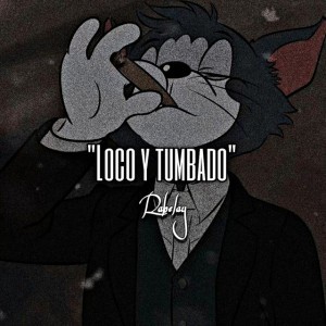 Loco Y Tumbado