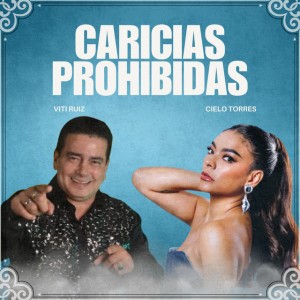 Caricias Prohibidas by Viti Ruiz & Cielo Torres
