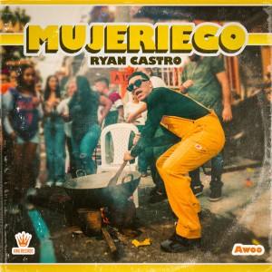 Mujeriego by Ryan Castro