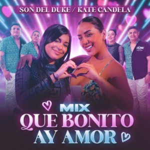 Mix Que Bonito/Ay Amor