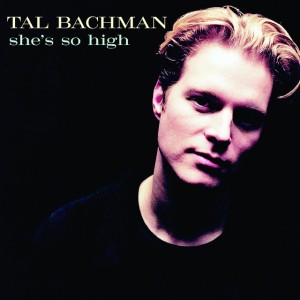 She's So High by Tal Bachman