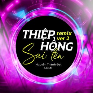 Thiệp Hồng Sai Tên (Remix) [Version 2]